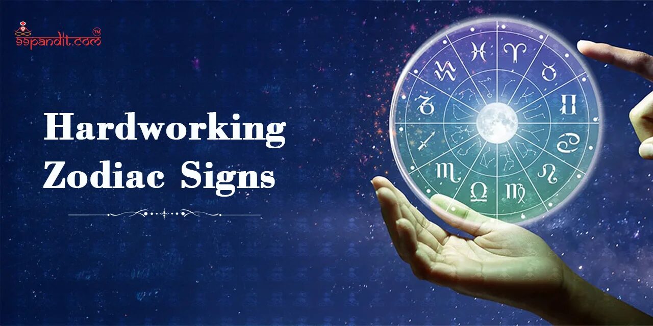 Hardworking Zodiac Signs