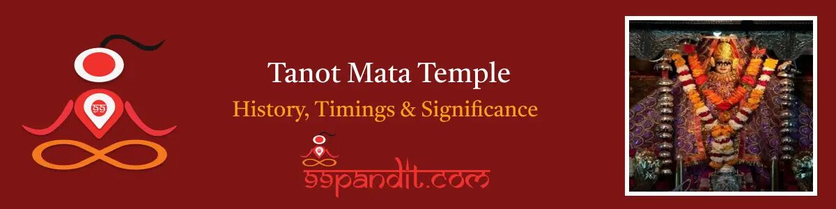 Tanot Mata Temple: How to Reach, History, Timings & Significance