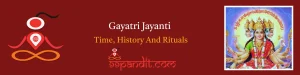 Gayatri Jayanti 2026: Time, History & Rituals