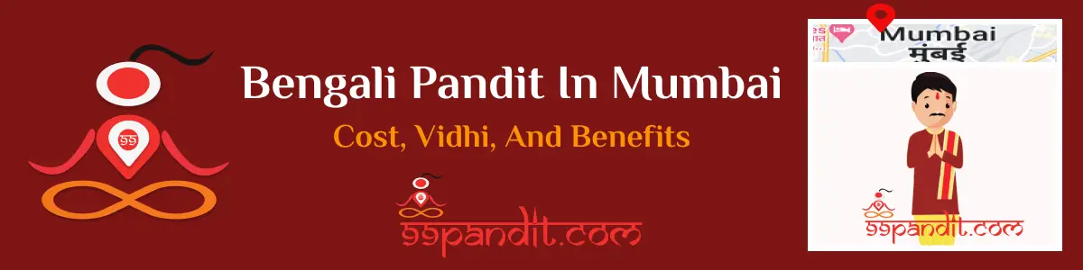 Bengali Pandit In Mumbai: Cost, Vidhi, & Benefits