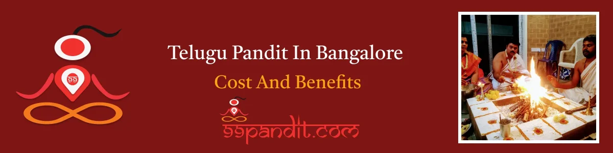 Verified Telugu Pandit In Bangalore: Cost And Benefits
