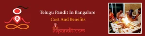 Verified Telugu Pandit In Bangalore: Cost And Benefits