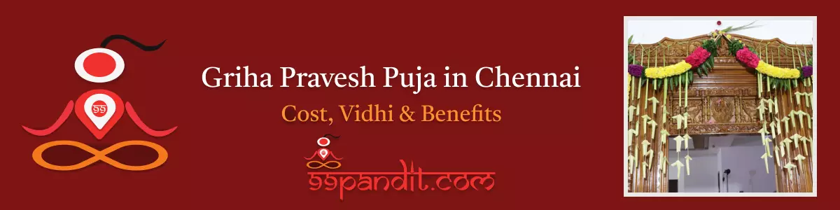 Pandit for Griha Pravesh Puja in Chennai: Cost, Vidhi & Benefits