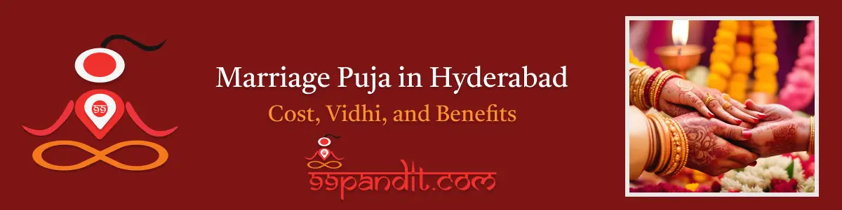 Pandit for Marriage Puja in Hyderabad: Cost, Vidhi, & Benefits