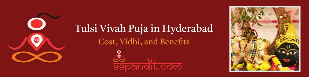 Pandit for Tulsi Vivah Puja in Hyderabad: Cost, Vidhi, and Benefits