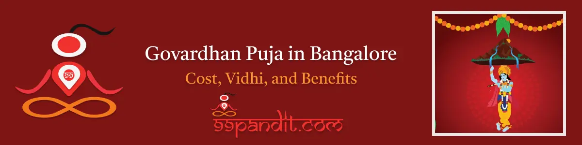 Pandit for Govardhan Puja in Bangalore: Cost, Benefits, and Vidhi