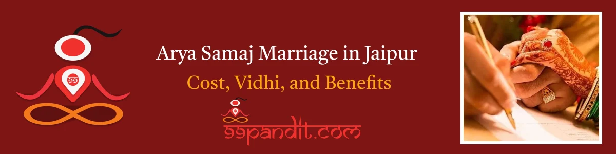 Pandit for Arya Samaj Marriage in Jaipur: Cost, Vidhi, and Benefits