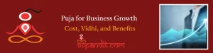 Puja for Business Growth: Cost, Vidhi, and Benefits