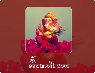 Pandit for Ganesh Chaturthi Puja in Ahmedabad: Cost, Vidhi & Benefits-99pandit